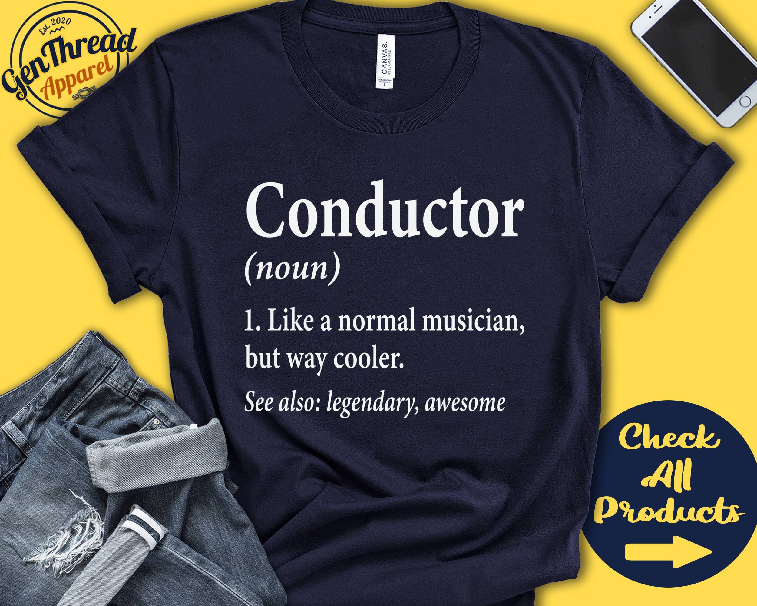Conductor Shirt | Conductor Gift | Orchestra | Tee | Musical Instrument | Musician Definition | Tank Hoodie | A2692