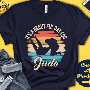 Judo Shirt | Beautiful Day For Judo | Judo Gift | Fighter | Martial Arts Tee | Combat Sports | Tank Hoodie | A1690