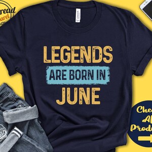 Legends Are Born In June Birthday Shirt | Gift | Born Legendary | June Queen | King | Kids Women Men Girl Tank Hoodie | A0858