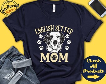 Camiseta para mamá de setter inglés / Regalo para mamá de setter inglés / Dueña de perro / Amante de perro / Raza / Sudadera con capucha / A3339
