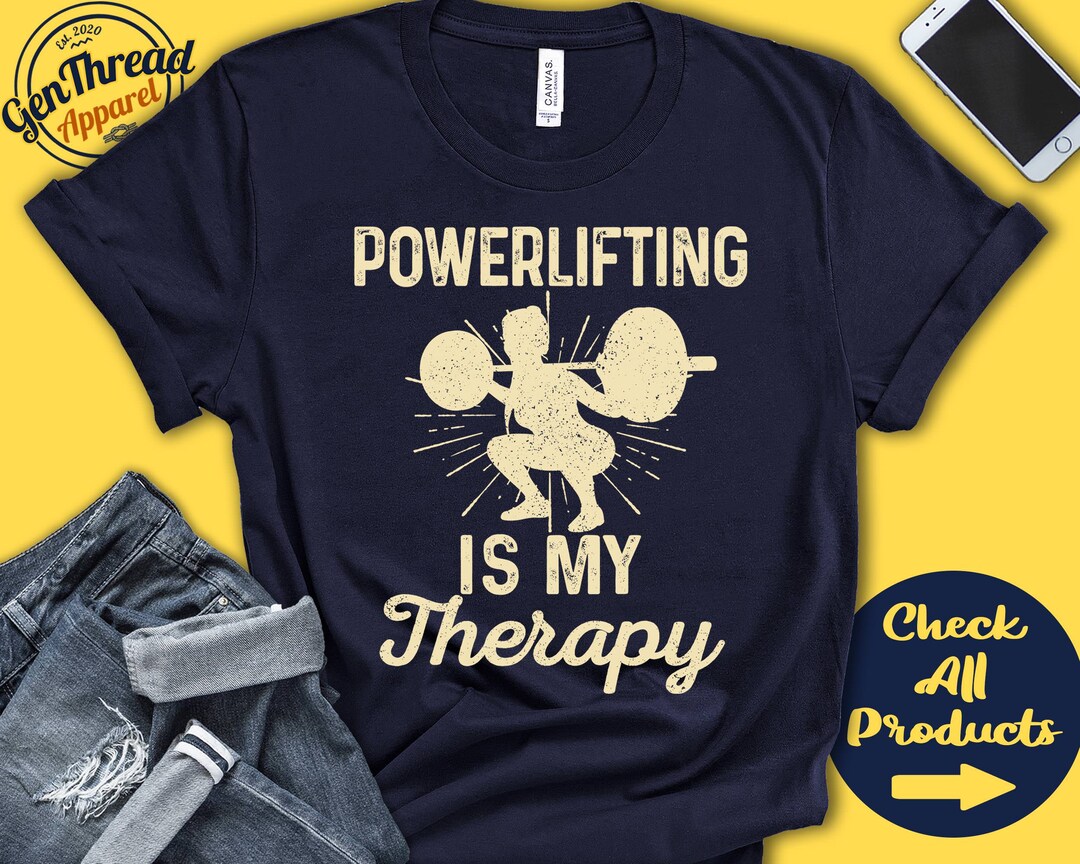 Powerlifter Shirt Powerlifting is My Therapy Gift Strongman Deadlift