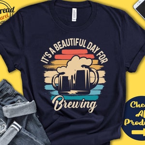Beer Brewing Shirt | Gift For Brewer Shirt | Craft Beer | Homebrew | Brewery | Beautiful Day Hobby Retro Shirt | Tank Hoodie | A2250
