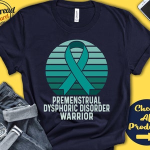 Premenstrual Dysphoric Disorder Shirt | PMDD Awareness | Teal Ribbon | Warrior | Fighter | Surgery | Recovery | Tank Hoodie | A1374