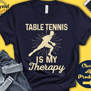 Table Tennis Shirt | Table Tennis Is My Therapy | Player Gift | Ping Pong | Men | Tee | Racket Racquet Sports | Tank Hoodie | A2115