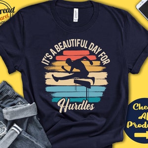 Hurdler Shirt | Beautiful Day For Hurdling | Hurdles Gift | Track And Field | Athlete | Athletics | Men | Tee | Sports | Tank Hoodie| A1832