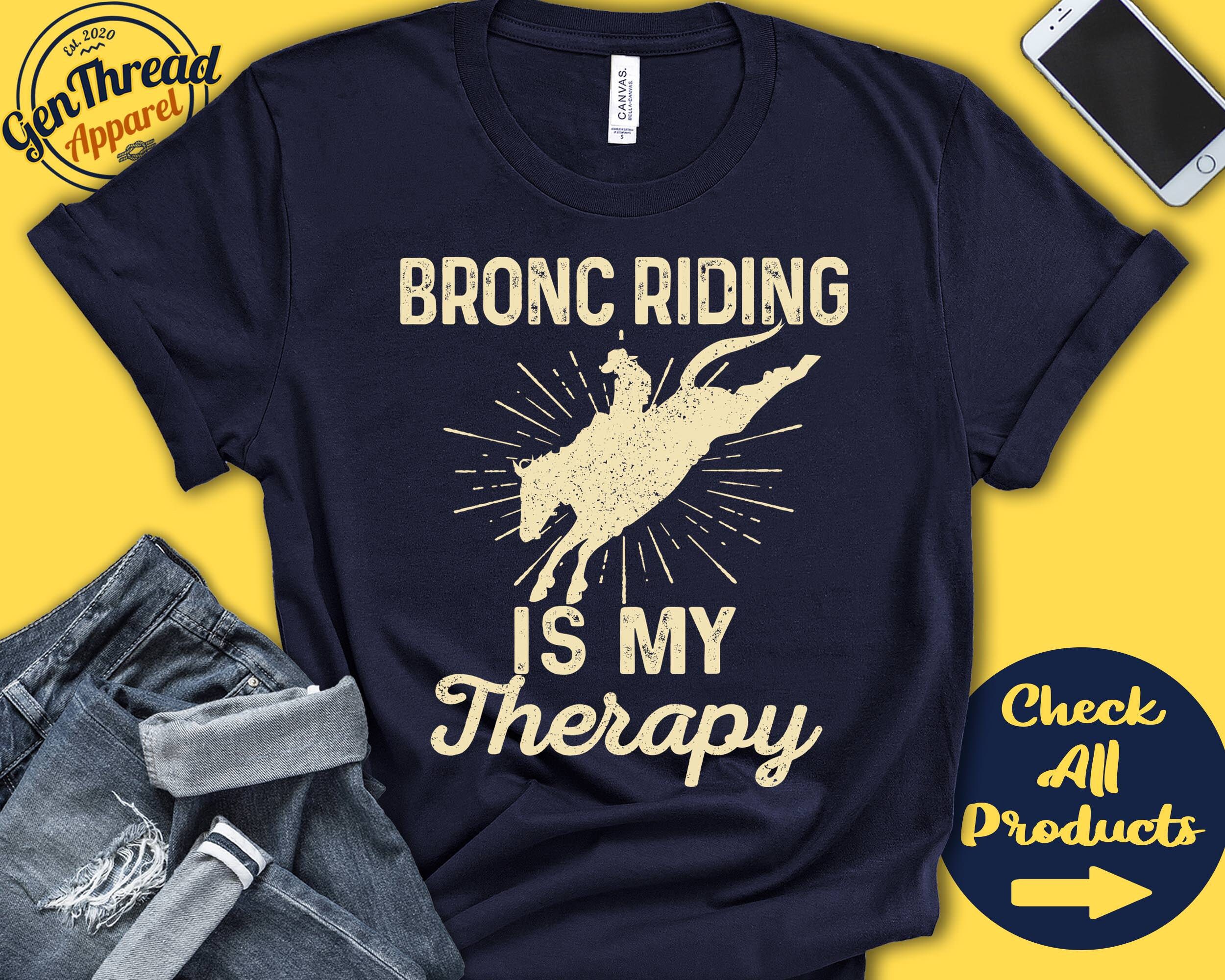 Bronc Rider Shirt | Bronc Riding Is My Therapy | Rodeo Gift | Wild West | Western | Hold Your Horses | Sports | Tank Hoodie | A2124