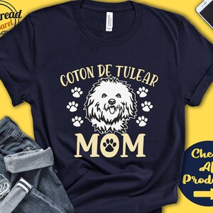 Coton De Tulear Mom | Coton De Tulear Shirt | Gift | Mama | New Dog Parent | Dog Owner | Lover | Breed | Tee Tank Hoodie | A3331