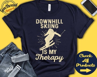 Skier Shirt | Downhill skiing Is My Therapy | Skier Gift | Alpine Skiing | Lover | Tee | Snow Sports | Tank Hoodie | A2159
