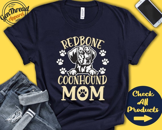 Funny Redbone Coonhound Mom T-Shirt Dog Mother's Day Gift Funny Redbone Coonhound Mom T-Shirt Dog Mother's Day Gift