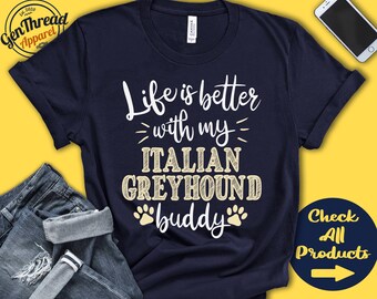 May include: A navy blue t-shirt with the text "Life is better with my ITALIAN GREYHOUND buddy" in white with a yellow outline. The text is surrounded by paw prints.