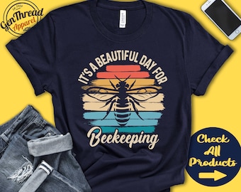 Beekeeping Shirt | Gift For Beekeeper | Bee Lover Gift | Save The Bees | Tee | Beautiful Day Hobby Retro Shirt | Tank Hoodie | A2278