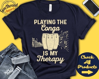Conga Player Shirt | Conga Gift | Conga Drummer | Congo Drum | Percussion | Musician | Music | Instrument | My Therapy | Tank Hoodie | A2461