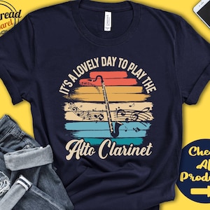 Alto Clarinet Player Shirt | Alto Clarinet Gift | Clarinetist | Tee | Wind | Musician Music | Instrument | Lovely Day | Tank Hoodie | A2422