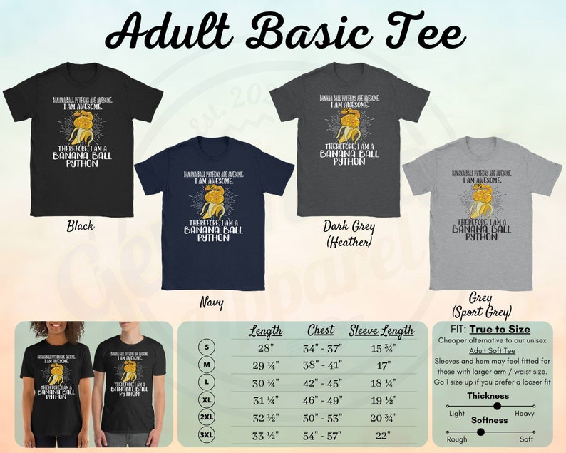 May include: Adult Basic Tee shirts in black, navy, dark grey, and grey. Each shirt features a graphic of a banana with a snake's head and the text "Banana Ball Pythons are awesome, I am awesome, therefore I am a Banana Ball Python."