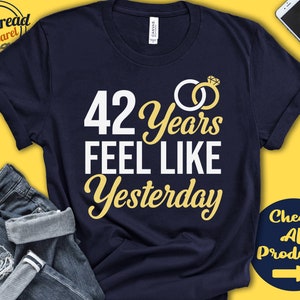42 Year Wedding Anniversary Gift | 42nd Anniversary Shirt | Forty Second Year Married | Just Married | We Still Do | Tank | Hoodie | A0334