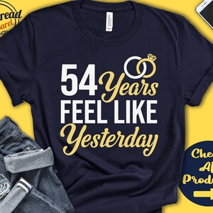 54 Year Wedding Anniversary Gift | 54th Anniversary Shirt | Fifty Fourth Year Married | Just Married | We Still Do | Tank | Hoodie | A0346