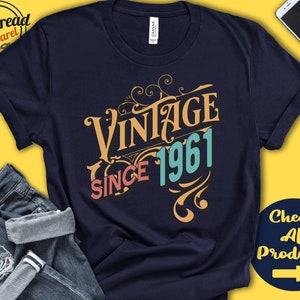 Vintage Since 1961 Shirt | Sixtieth Birthday Gift | 60 Year Old | 1961 Party | 60th Birthday Shirt | Born 1961 | Tank | Hoodie | A0354