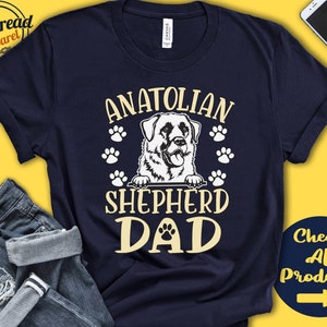 Anatolian Shepherd Dad | Anatolian Shepherd Shirt | Gift | Papa | New Dog Parent | Dog Owner | Lover | Breed | Tee Tank Hoodie | A3420
