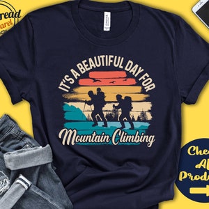 Mountain Climber Shirt | Beautiful Day For Mountain Climbing | Mountaineer Gift | Bouldering | Rock Climbing Sports | Tank Hoodie | A1677