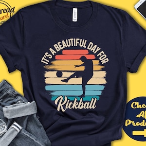 Kickball Shirt | Beautiful Day For Kickball | Kickball Player Gift | Kickball Team | Soccer Baseball | Tee | Sports | Tank Hoodie | A1736