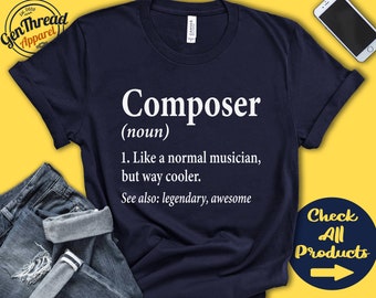 Kompositörskjorta | Kompositörsgåva | Komponera musik | Konstnär | T-shirt | Musikinstrument | Musikerdefinition | Linne | A2693