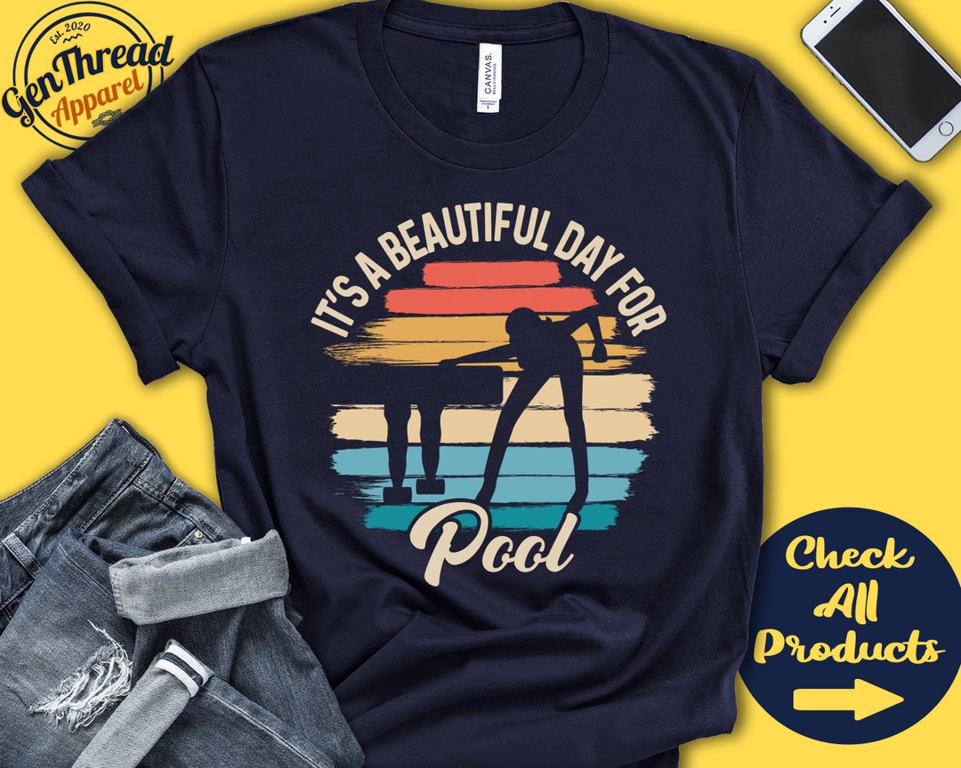 Pool Shirt Beautiful Day for Pool Pool Player Gift Billiards Snooker