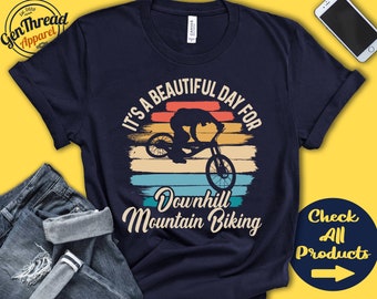 Mountain Biker Shirt | Beautiful Day For Downhill Mountain Biking | MTB Gift | Cycling Downhill | Tee | Sports | Tank Hoodie | A1705