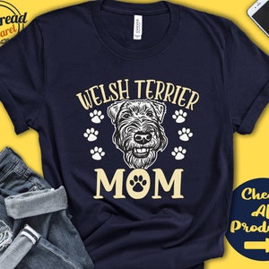 Welsh Terrier Mom | Welsh Terrier Shirt | Gift | Mama | New Dog Parent | Dog Owner | Lover | Breed | Tee Tank Hoodie | A3403