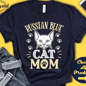 Russian Blue Cat Mom | Russian Blue Cat Shirt | Gift | Mama | Lover | New Cat Parent | Owner | Pet Name | Breed | Tee Tank Hoodie | A3574