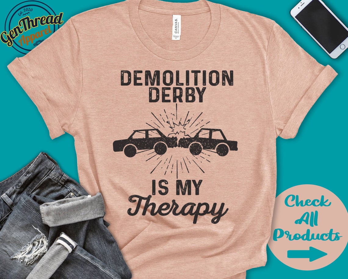 Demolition Derby Shirt Demolition Derby is My Therapy Etsy