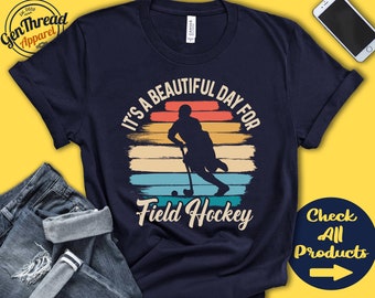 Hockey Shirt | Beautiful Day For Field Hockey | Field Hockey Player Gift | Men | Tee | Stick And Ball Games | Sports | Tank Hoodie | A1866