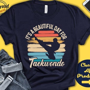 Taekwondo Shirt | Beautiful Day For Taekwondo | Taekwondo Gift | Fighter | Martial Arts Tee | Combat Sports | Tank Hoodie | A1696