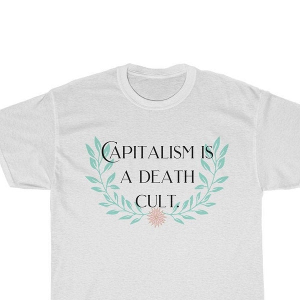 Capitalism Is A Death Cult - Unisex Heavy Cotton Tee - Counter culture - Punk