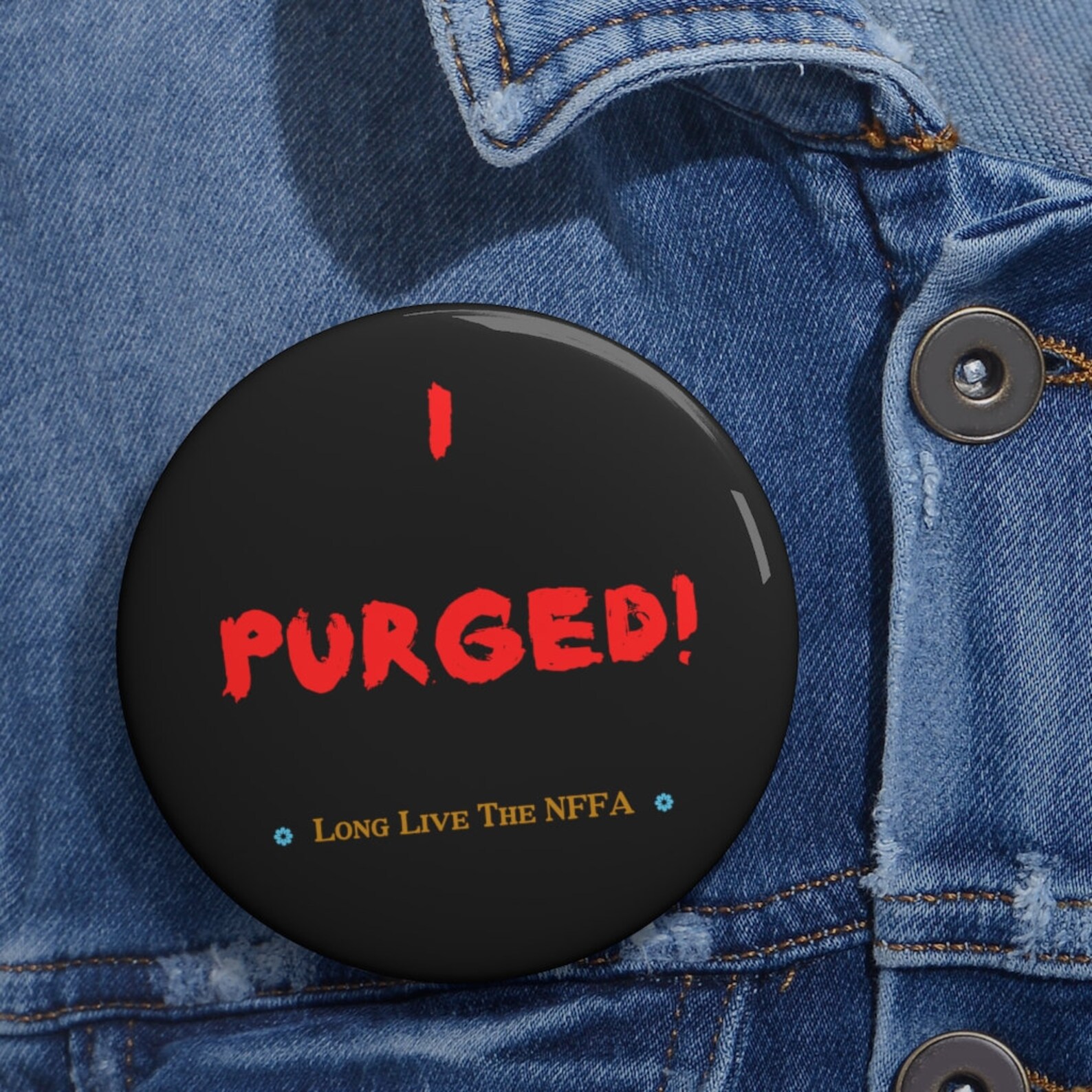 i-purged-pin-buttons-long-live-the-nffa-horror-purge-etsy