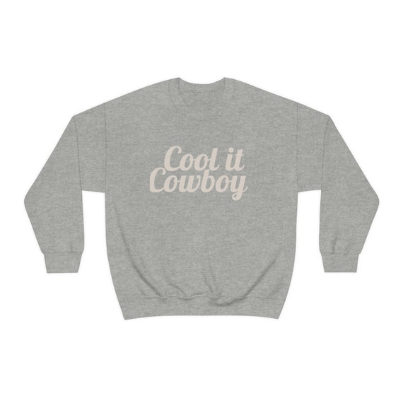 Cool It Cowboy Sweatshirt Western Style Crewneck - Etsy