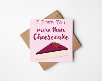 I Love You More Than Cheesecake - Printable Card for Valentine's Day | Card for Girlfriend or Boyfriend | Funny Valentine's Day Card