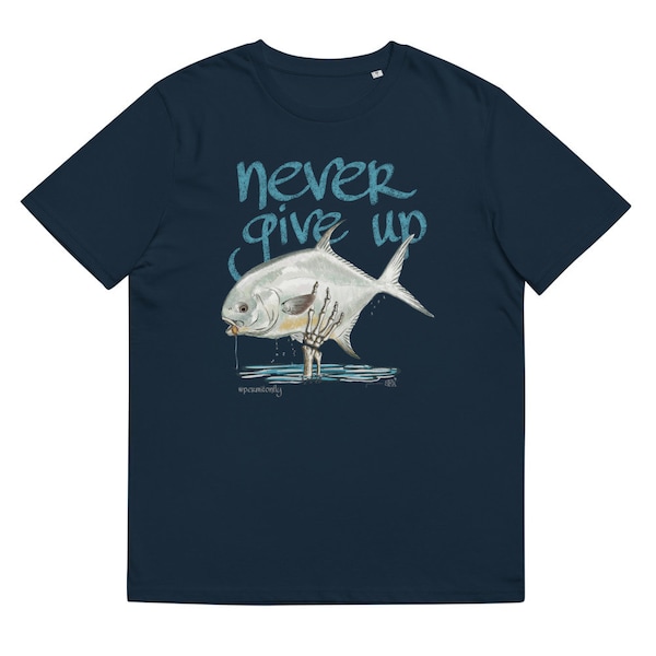 Permit Fly Fishing T-shirt, Never Give Up! | Motivational Positive Quote Eco-friendly Tee