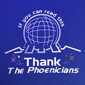 Disney Epcot Center 1982 T-Shirt, Spaceship Earth shirt, Thank Phoenicians T-Shirt, unisex men women, Wdw shirt, Disney world shirt
