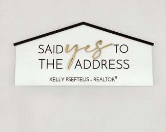 House Shaped Sign, Said yes to the address, Closing gift Real Estate Agent, Sold Sign for Realtor, Realtor Closing Sign, Realtor Sold Sign