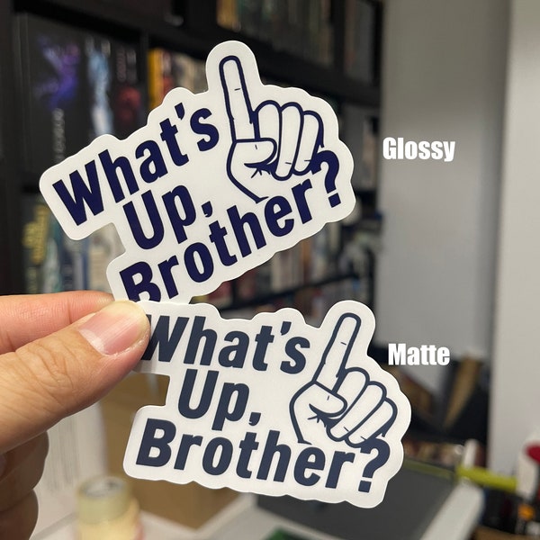 What's Up Brother Sticker