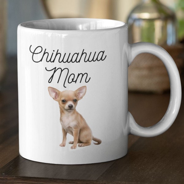 Chihuahua Mug Chihuahua Gifts Dog Lover Mug Funny Dog Mugs Dog Dad Mug Dog Mom Coffee Mug Dog Lover Gift Dog Dad Gift Dog Mom Gift Dog Mug