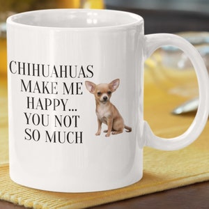 Chihuahua Gifts Chihuahua Mug Dog Lover Mug Dog Lover Gift Funny Dog Mugs Dog Dad Mug Dog Mom Coffee Mug Dog Dad Gift Dog Mom Gift Dog Gifts