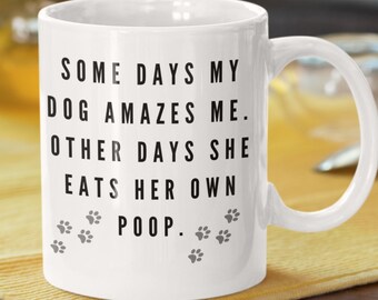 Funny Dog Mugs Dog Dad Mug Dog Lover Mug Dog Lover Gift Dog Mom Mug Gift For Dog Lovers, Dog Owners Dog Dad Gift Dog Mom Gift Dog Coffee Mug