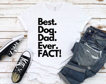 Dog Dad Shirt Dog Lover Shirt Dog Dad Gift Funny Dog Shirts Gifts For Dog Lovers Best Dog Dad Shirt Dog Owner Shirt Dog Shirt Dog T Shirt