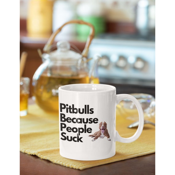 Pitbull Mug Pitbull Mom Dog Mom Coffee Mug Dog Lover Mug Dog Lover Gift Funny Dog Mug Dog Dad Mug Gift For Dog Lovers Dog Dog Mom Dad Gift