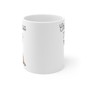 May include: White ceramic mug with a brown chihuahua illustration and the text "Chihuahua Mom" on the side.