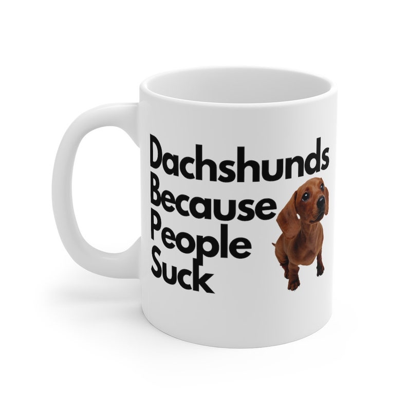 Dachshund Mug Dachshund Lover Gift Dog Mom Mug Dog Dad Mug Dachshund Gift Dog Lover Mug Dog Lover Gift Funny Dog Mug Dog Mom Dog Dad Gift image 4