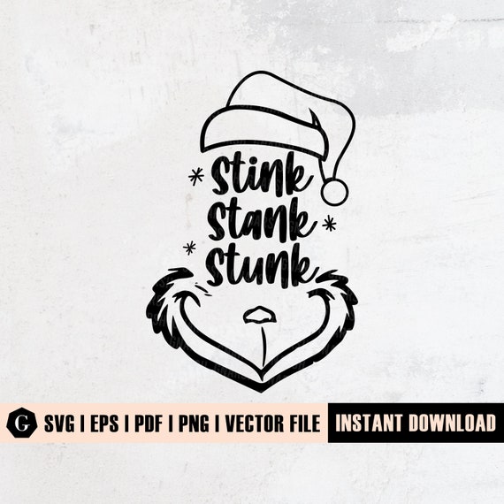 Download Stink Stank Stunk Svg Grinch Christmas Grinch Svg Grinch Etsy