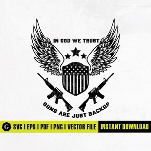 In God We Trust SVG | Patriotic SVG | 2nd Amendment SVG | American Svg | Cricut Silhouette Printables Clipart Vector Digital Dxf Png Eps Ai