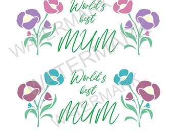 Worlds best mum SVG mum, mothers day, design